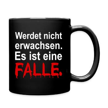 Werdet nicht erwachsen! Es ist eine Falle. - Tasse einfarbig - Schwarz - Rechts
