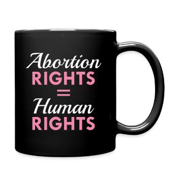 Abtreibungsrechte Gleiche Menschenrechte - Tasse einfarbig - Schwarz - Rechts