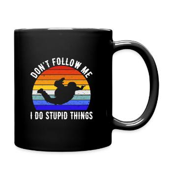 Folge mir nicht Ich mache dumme Sachen - Fallschirmspringen I - Tasse einfarbig - Schwarz - Rechts