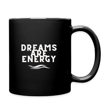 Träume sind Energie - Tasse einfarbig - Schwarz - Rechts