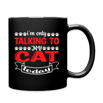 I'm Only Talking To My Cat Today - Lustiger Spruch - Full Colour Mug - black - Right