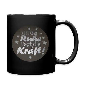 In der Ruhe liegt die Kaft - Tasse einfarbig - Schwarz - Rechts