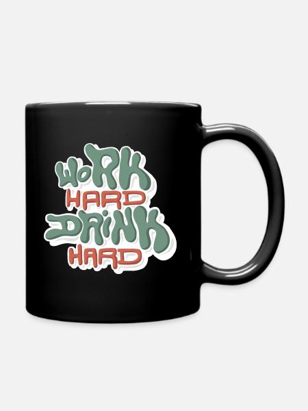 Work Hard Drink Hard - Tasse einfarbig - Schwarz
