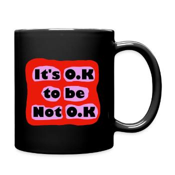 It's OK to be not OK invisible conditions health - Full Colour Mug - black - Right