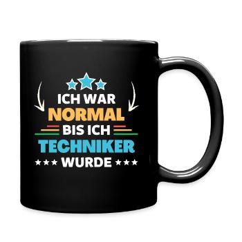 Ich war normal bis ich Techniker wurde - Tasse einfarbig - Schwarz - Rechts