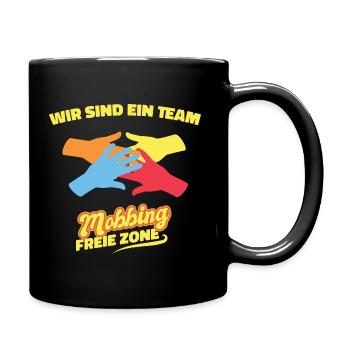 Wir sind ein Team - Mobbing freie Zone - Tasse einfarbig - Schwarz - Rechts