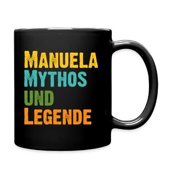 Manuela Manu die Frau der Mythos die Legende. - Tasse einfarbig - Schwarz - Rechts