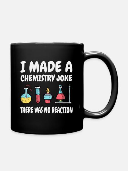 Chemistry Joke, There was no reaction - Full Colour Mug - black