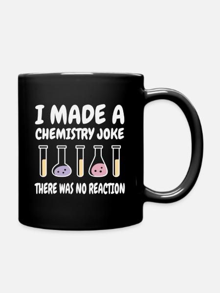Chemistry Joke, There was no Reaction - Full Colour Mug - black
