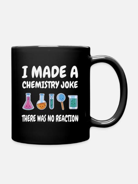 Chemistry Joke, There was no Reaction - Full Colour Mug - black
