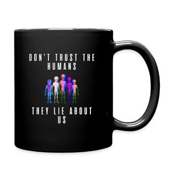 Don't thrust the humans They lie about us - Full Colour Mug - black - Right