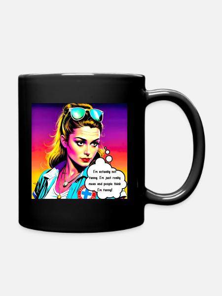 I am just mean - Full Colour Mug - black