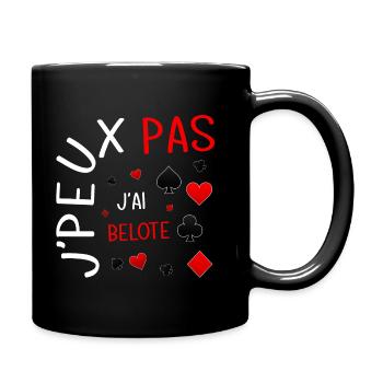 J'PEUX PAS J'AI BELOTE - Mug uni - noir - Droite
