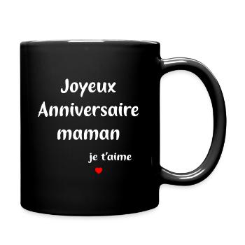 Joyeux anniversaire maman je t'aime - Mug uni - noir - Droite