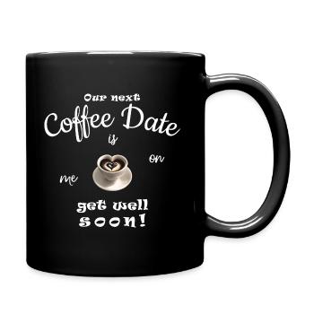 Get well soon, the next coffee is on me - Full Colour Mug - black - Right