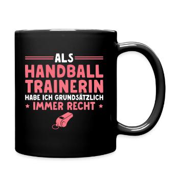 Handballtrainerin Hat immer Recht Trainerin - Tasse einfarbig - Schwarz - Rechts