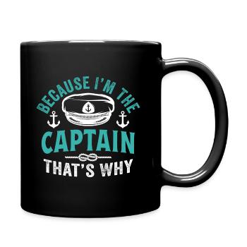 Because I'm The Captain That's Why - Full Colour Mug - black - Right