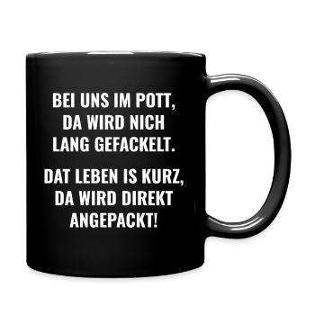 Da wird nich lang gefackelt - Tasse einfarbig - Schwarz - Rechts