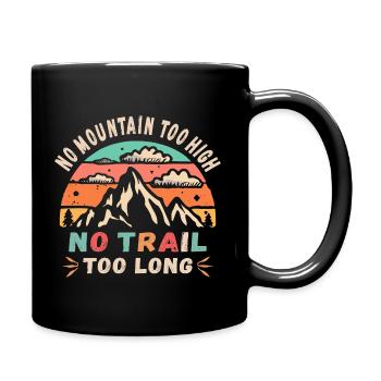Kein Berg zu hoch, kein Weg zu lang - Tasse einfarbig - Schwarz - Rechts