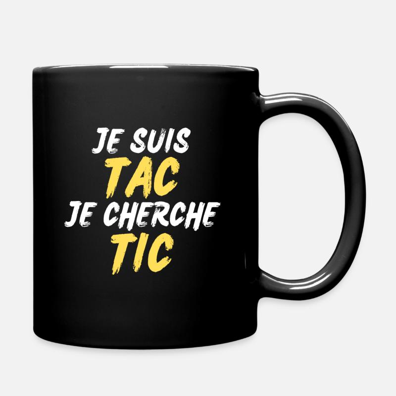 Je Suis TAC Je Cherche TIC - Mug uni - noir