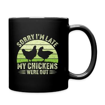Désolé, je suis en retard, mes poulets étaient sortis poulet - Mug uni - noir - Droite