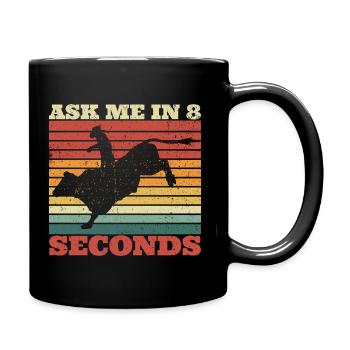Ask Me In 8 Seconds - Cadeau pour les amateurs de rodéo - Mug uni - noir - Droite