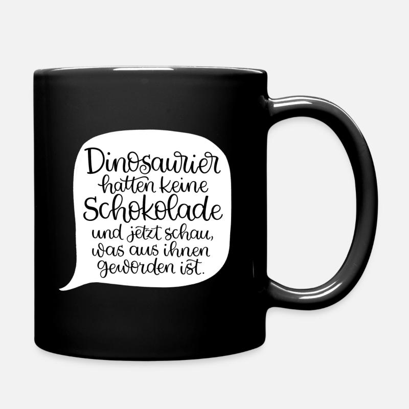Dinosaurier hatte keine Schokolade - Tasse einfarbig - Schwarz