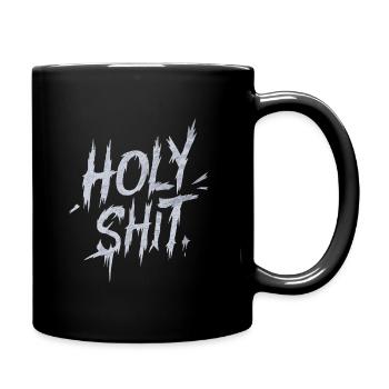 Holy Shit Freche Lustige Sprüche - Tasse einfarbig - Schwarz - Rechts