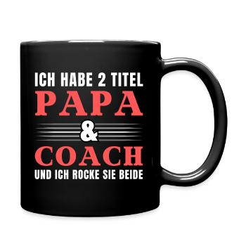 Ich habe 2 Titel Papa und Coach - Tasse einfarbig - Schwarz - Rechts