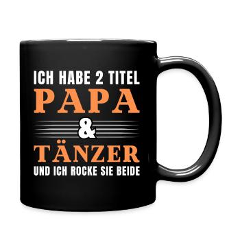 Ich habe 2 Titel Papa und Tänzer - Tasse einfarbig - Schwarz - Rechts