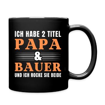 Ich habe 2 Titel Papa und Bauer - Tasse einfarbig - Schwarz - Rechts