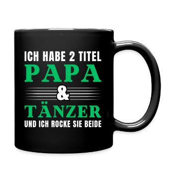 Ich habe 2 Titel Papa und Tänzer - Tasse einfarbig - Schwarz - Rechts