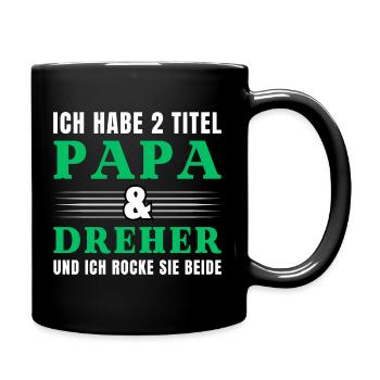 Ich habe 2 Titel Papa und Dreher - Tasse einfarbig - Schwarz - Rechts