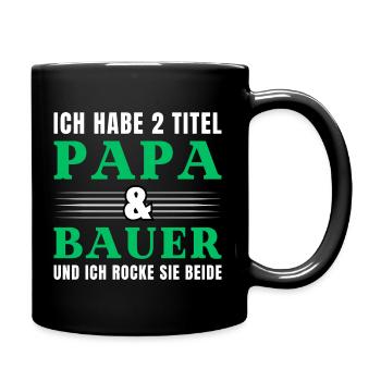Ich habe 2 Titel Papa und Bauer - Tasse einfarbig - Schwarz - Rechts