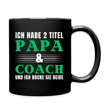 Ich habe 2 Titel Papa und Coach - Tasse einfarbig - Schwarz - Rechts