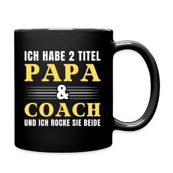 Ich habe 2 Titel Papa und Coach - Tasse einfarbig - Schwarz - Rechts