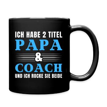 Ich habe 2 Titel Papa und Coach - Tasse einfarbig - Schwarz - Rechts