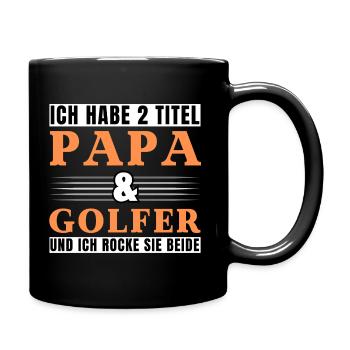 Ich habe 2 Titel Papa und Golfer - Tasse einfarbig - Schwarz - Rechts