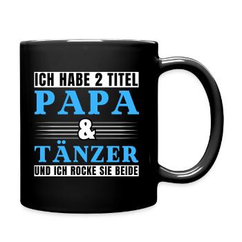 Ich habe 2 Titel Papa und Tänzer - Tasse einfarbig - Schwarz - Rechts