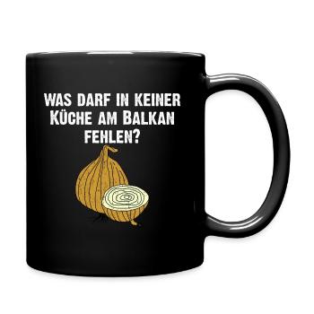 was darf in keiner küche am balkan fehlen? Zwiebel - Tasse einfarbig - Schwarz - Rechts