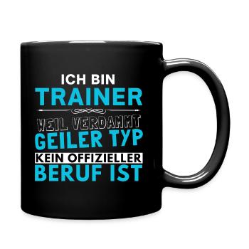 Verdammt geiler Typ - Trainer Edition - Tasse einfarbig - Schwarz - Rechts
