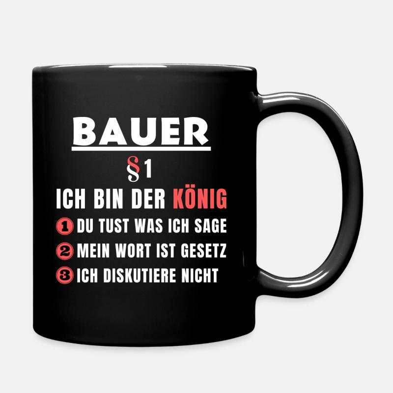 Bauer Geschenk - Ich bin der König - Tasse einfarbig - Schwarz