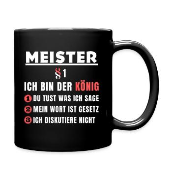 Meister Geschenk - Ich bin der König - Tasse einfarbig - Schwarz - Rechts
