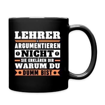 Lehrer argumentieren nicht - Tasse einfarbig - Schwarz - Rechts