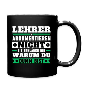 Lehrer argumentieren nicht - Tasse einfarbig - Schwarz - Rechts