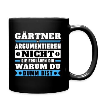 Gärtner argumentieren nicht - Tasse einfarbig - Schwarz - Rechts