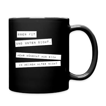 oben fit und unten dicht, mehr brauch ich nicht - Tasse einfarbig - Schwarz - Rechts