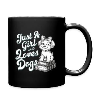 Just A Girl Who Loves Dogs Hunde Liebhaber - Tasse einfarbig - Schwarz - Rechts