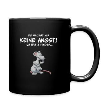 Du machst mir keine Angst – ich hab 3 Kinder! - Tasse einfarbig - Schwarz - Rechts