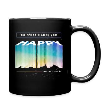 Faites ce qui vous rend heureux - Message pour moi - Mug uni - noir - Droite
